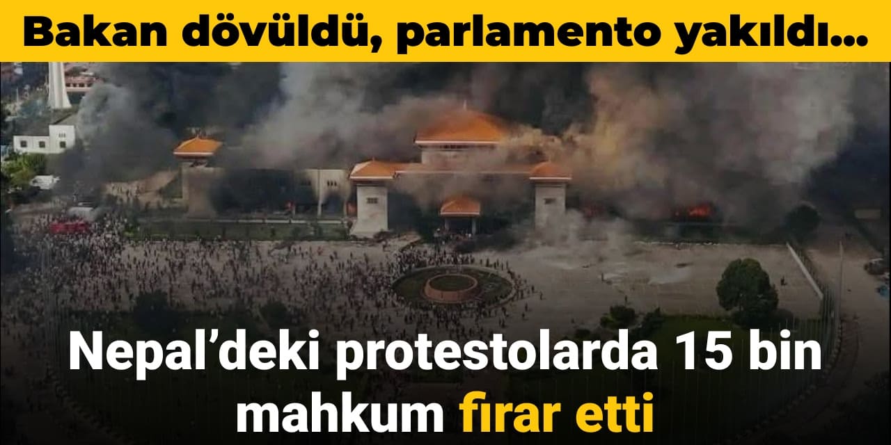 Nepal’deki protestolarda binlerce mahkum firar etti: Bakan dövülüp parlamento yakılmıştı