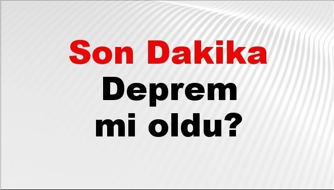 Son dakika deprem mi oldu? Az önce deprem nerede oldu? İstanbul, Ankara, İzmir ve il il AFAD son depremler 21 Ekim 2025