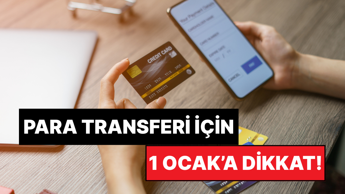 IBAN Transferinde Yeni Zorunluluk Geliyor: Uymayan 1 Ocak’tan Sonra Para Gönderemeyecek!