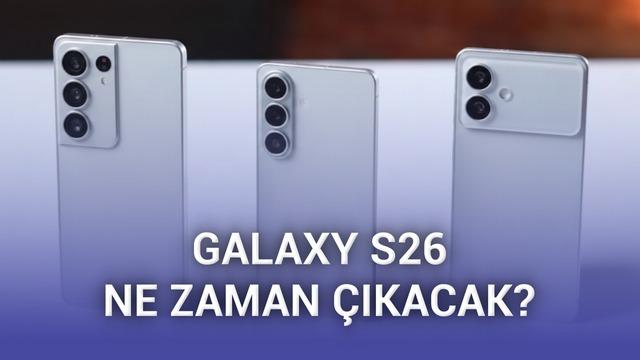 Samsung Galaxy S26 serisinin tanıtım ve ön sipariş tarihleri sızdı