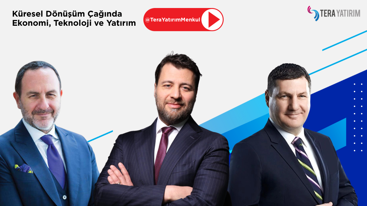 Dijitalden Yeşil Dönüşüme: Küresel Ekonomi ve Yatırım Gündemi Tera’da