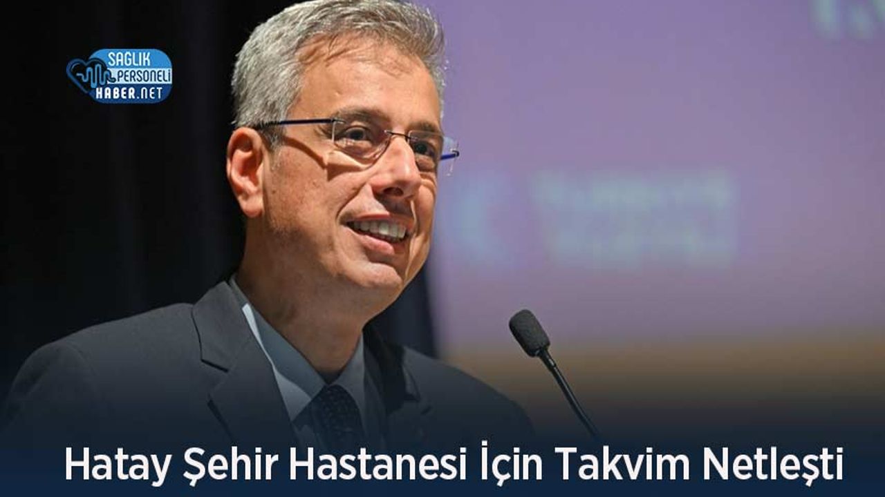 Hatay Şehir Hastanesi İçin Takvim Netleşti